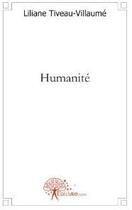 Couverture du livre « Humanité » de Liliane Tiveau-Villaume aux éditions Edilivre