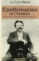 Couverture du livre « Confirmation de l'évangile par les actes et les paroles de Maître Philippe de Lyon » de Jean-Baptiste Ravier aux éditions Le Mercure Dauphinois