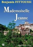 Couverture du livre « Mademoiselle Jeanne » de Benjamin Fittoussi aux éditions Editions Du Mot Passant