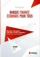 Couverture du livre « Banque, finance, économie pour tous » de Alain Lemasson aux éditions Gereso