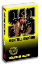 Couverture du livre « SAS Tome 130 : mortelle Jamaïque » de Gerard De Villiers aux éditions Sas