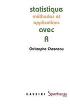 Couverture du livre « Statistique : Méthodes et applications avec le logiciel R » de Christian Chesneau aux éditions Cassini