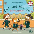 Couverture du livre « Learn english with cat and mouse - go to school » de Stephane Husar/Loic aux éditions Abc Melody