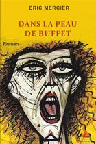 Couverture du livre « Dans la peau de Buffet » de Eric Mercier aux éditions Anfortas