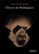 Couverture du livre « L'envers de Shakespeare » de Pascal Marchand aux éditions Hello Editions