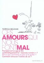 Couverture du livre « Ces amours qui nous font mal » de Dalahaie-P aux éditions Marabout