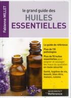 Couverture du livre « Le grand guide des huiles essentielles » de Fabienne Millet aux éditions Marabout