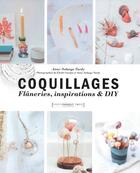 Couverture du livre « Coquillages ; flâneries et inspirations et DIY » de Anne-Solange Tardy aux éditions Marabout