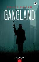 Couverture du livre « Gangland » de Chuck Hogan aux éditions Calmann-levy