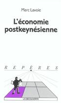 Couverture du livre « L'economie postkeynesienne » de Marc Lavoie aux éditions La Decouverte