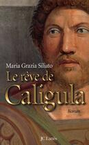 Couverture du livre « Le rêve de caligula » de Grazia-Siliato-M aux éditions Lattes