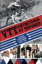 Couverture du livre « VTT ; entretenir et réparer » de Guy Andrews et Mike Davis aux éditions Vigot