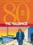 Couverture du livre « Vic Valence ; intégrale t.1 à t.3 » de Jean-Pierre Autheman aux éditions Glenat