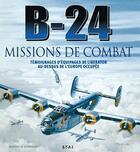 Couverture du livre « B-24 missions de combat » de Martin Bowman aux éditions Etai