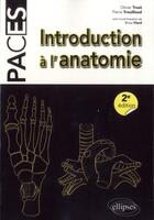 Couverture du livre « PACES : introduction à l'anatomie (2e édition) » de Pierre Trouilloud et Olivier Trost aux éditions Ellipses