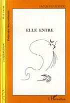 Couverture du livre « Elle entre » de Jacques Guigou aux éditions L'harmattan