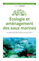 Couverture du livre « Écologie et aménagement des eaux marines » de Gilbert Barnabe aux éditions Tec Et Doc