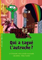 Couverture du livre « Sherlock Yack t.1 ; qui a tagué l'autruche ? » de Colonel Moutarde et Michel Amelin et Stephane Melchior-Durand aux éditions Milan