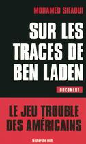 Couverture du livre « Sur les traces de ben laden » de Mohamed Sifaoui aux éditions Cherche Midi