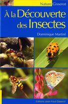 Couverture du livre « A la decouverte des insectes » de Dominique Martire aux éditions Gisserot