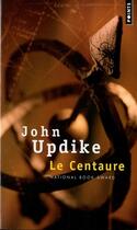 Couverture du livre « Le centaure » de John Updike aux éditions Points