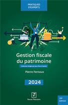 Couverture du livre « Gestion fiscale du patrimoine (édition 2024) » de Pierre Fernoux aux éditions Revue Fiduciaire