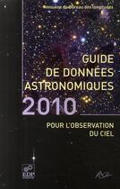 Couverture du livre « Guide de données astronomiques pour l'observation du ciel (édition 2010) » de  aux éditions Edp Sciences