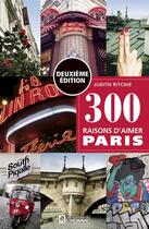 Couverture du livre « 300 raisons d'aimer Paris » de Judith Ritchie aux éditions Editions De L'homme