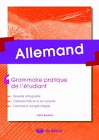 Couverture du livre « Allemand ; grammaire pratique pour l'etud grammaire pratique pour l'étudiant » de Heinz Bouillon aux éditions De Boeck Superieur