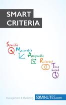 Couverture du livre « The smart criteria : the smart way to set objectives » de  aux éditions 50minutes.com