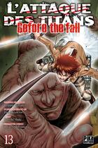 Couverture du livre « L'attaque des titans - before the fall Tome 13 » de Ryo Suzukaze et Satoshi Shiki aux éditions Pika
