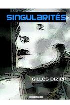 Couverture du livre « Singularités » de Gilles Bizien aux éditions Kirographaires