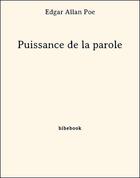 Couverture du livre « Puissance de la parole » de Edgar Allan Poe aux éditions Bibebook