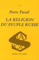 Couverture du livre « La religion du peuple russe » de Pierre Pascal aux éditions L'age D'homme