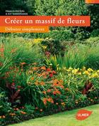 Couverture du livre « Créer un massif de fleurs » de Francis Peeters et Guy Vandersande aux éditions Eugen Ulmer