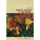 Couverture du livre « Jacques Gauvain et son monde : le Poitou rural du XVIIIe siècle » de Jean Elie aux éditions Geste