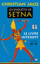 Couverture du livre « Les enquêtes de Setna ; le livre interdit » de Christian Jacq aux éditions Xo