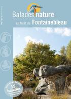 Couverture du livre « BALADES NATURE ; en forêt de Fontainebleau » de  aux éditions Dakota