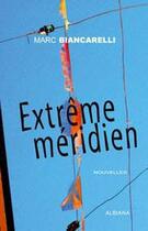 Couverture du livre « Extrême méridien » de Biancarelli M. aux éditions Albiana