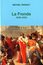Couverture du livre « La fronde - 1648-1653 » de Pernot Michel aux éditions Tallandier