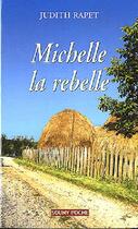 Couverture du livre « Michelle la rebelle » de Judith Rapet aux éditions Lucien Souny