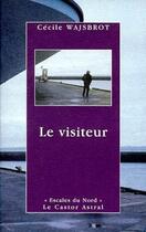 Couverture du livre « Le visiteur » de Cecile Wajsbrot aux éditions Castor Astral