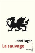 Couverture du livre « La sauvage » de Jenni Fagan aux éditions Metailie