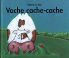 Couverture du livre « Vache cache cache » de Le Roi Valerie / Le aux éditions Kaleidoscope