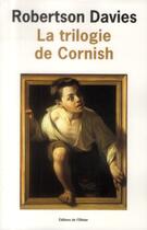 Couverture du livre « La trilogie de Cornish » de Robertson Davies aux éditions Editions De L'olivier