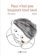 Couverture du livre « Paul n'est pas toujours tout seul » de Eric Sautou et Kotimi aux éditions La Joie De Lire