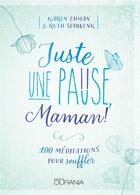 Couverture du livre « Juste une pause maman ; 100 méditations pour souffler » de Karen Ehman aux éditions Ourania