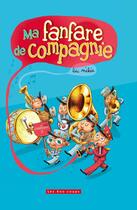 Couverture du livre « Ma fanfare de compagnie » de Loic Mehee aux éditions 400 Coups