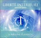 Couverture du livre « Liberté intérieure t.1 ; méditations guidées » de Lorraine Flaherty aux éditions Ada