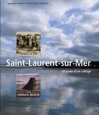 Couverture du livre « Saint-Laurent-sur-Mer, histoire d'un village » de Raymond Daniel et Marie-France Benoist aux éditions Cahiers Du Temps